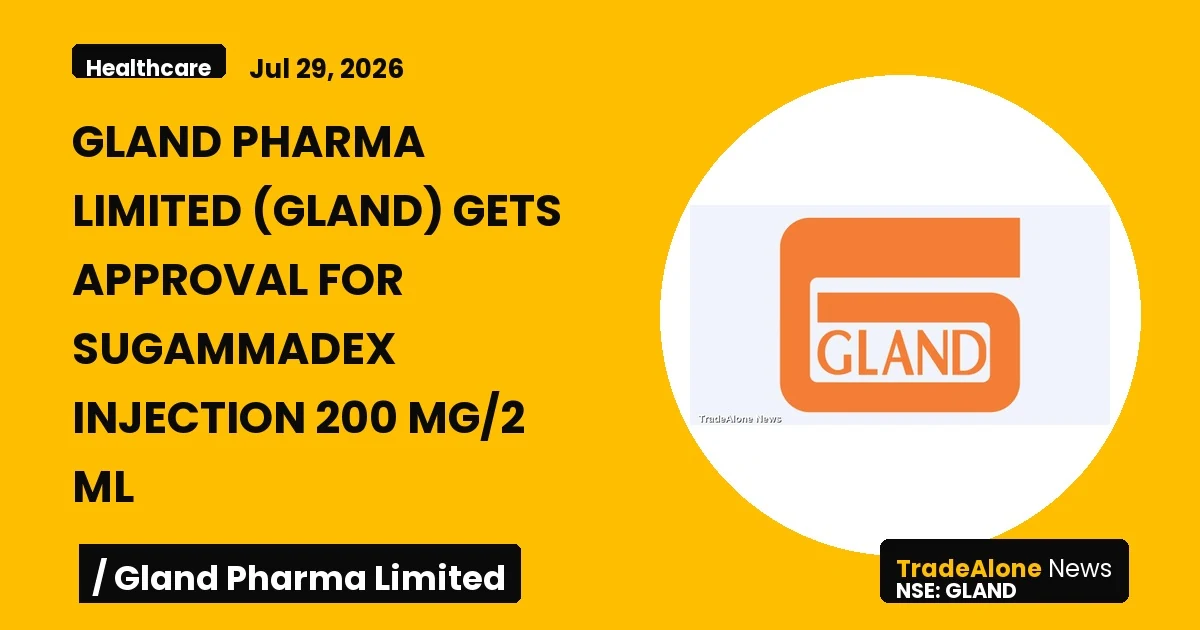 Gland Pharma Limited GLAND Approval Sugammadex Injection