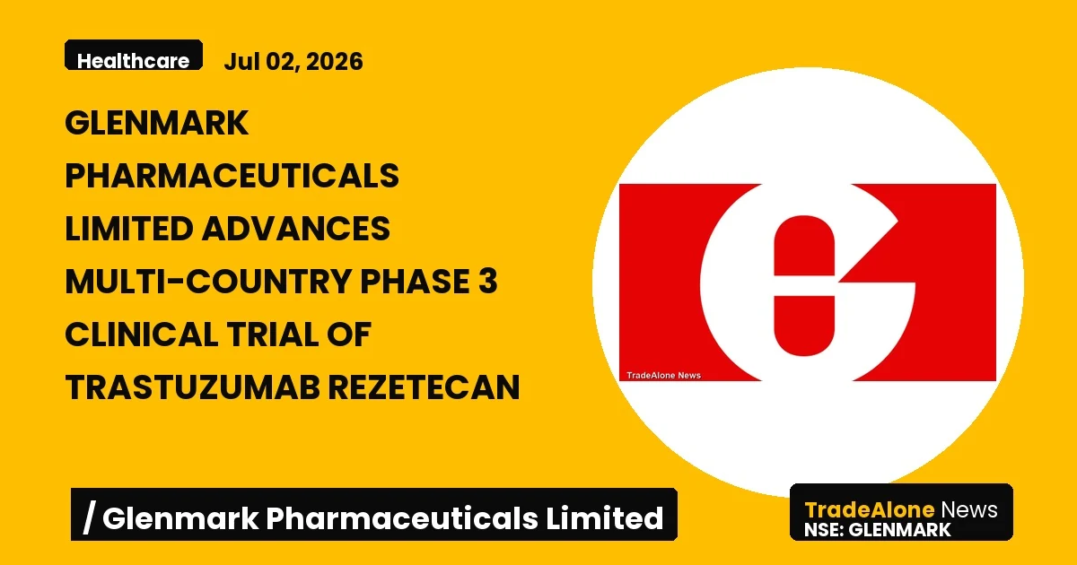 Glenmark Pharmaceuticals Glenmark Phase 3 Clinical Trial Trastuzumab Rezetecan
