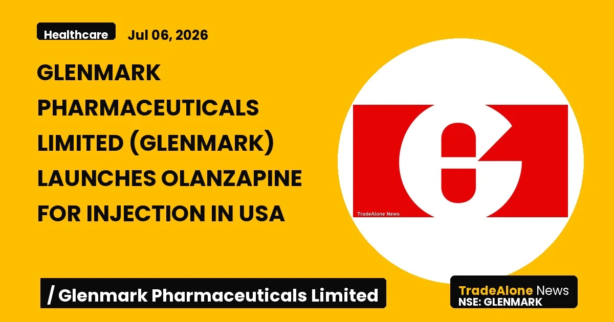 Glenmark Pharmaceuticals Limited Glenmark Launches Olanzapine for Injection 2026
