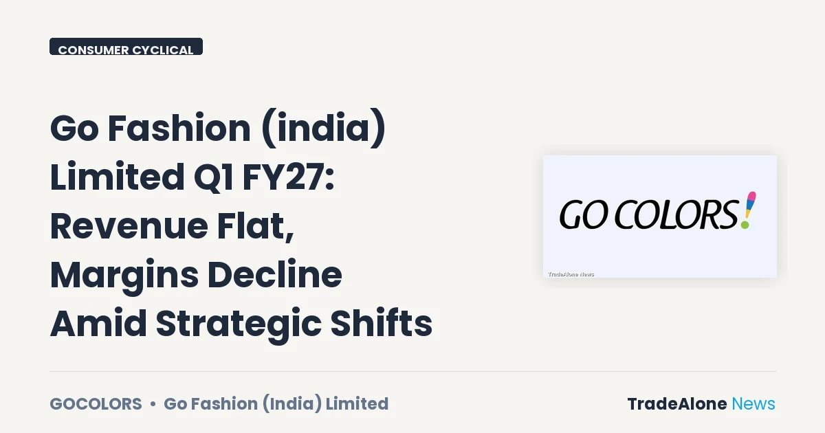 Go Fashion (india) Limited Gocolors Q1 FY27 Results