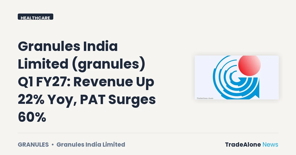 Granules India Limited Granules Q1 FY27 Results