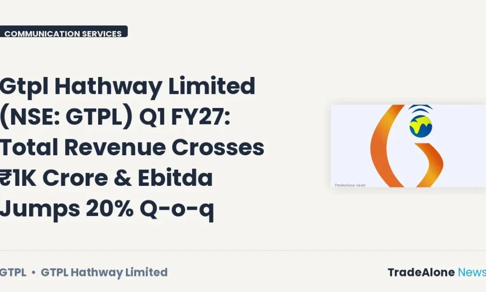 Gtpl Hathway Limited Q1 FY27 Results