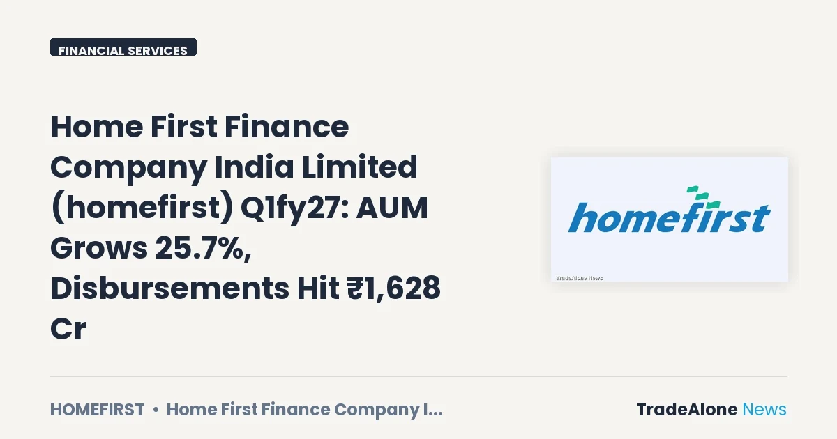 Home First Finance Company India Limited Homefirst Q1fy27 Results