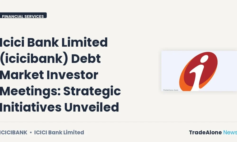 Icici Bank Limited Icicibank Debt Market Investor Meetings July 2026
