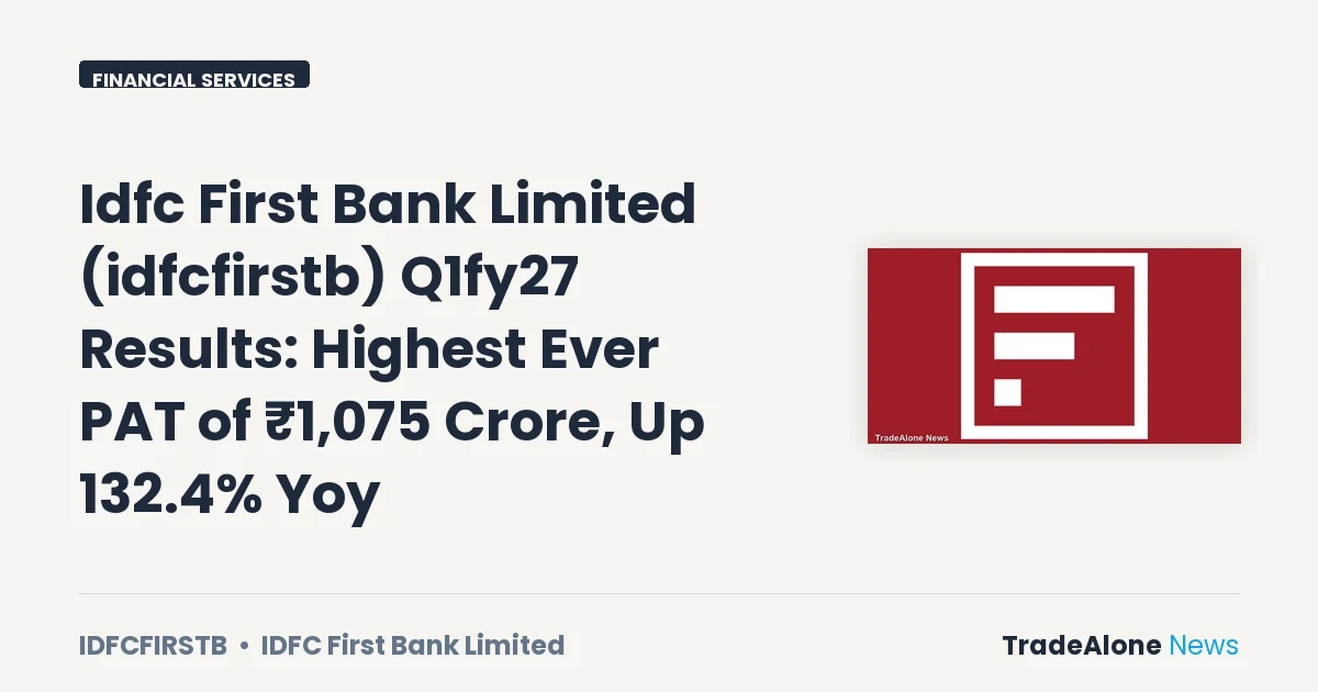 Idfc First Bank Limited Idfcfirstb Q1fy27 Results