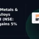 Indian Metals & Ferro Alloys Limited IMFA gains 5%
