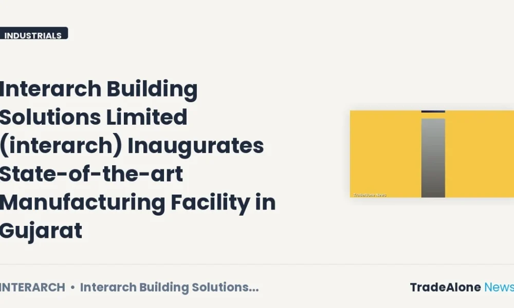 Interarch Building Solutions Limited Interarch Inaugurates Facility July 2026