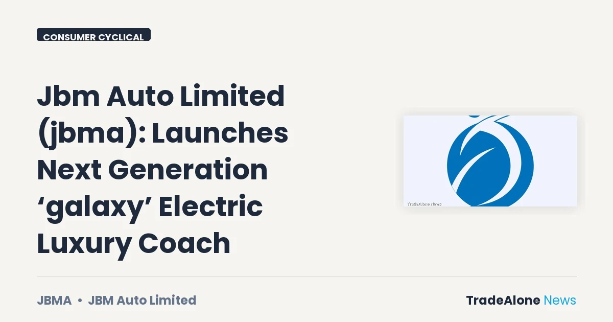 Jbm Auto Limited JBMA Q2 FY26: Launches Next Generation ‘galaxy’ Electric Luxury Coach
