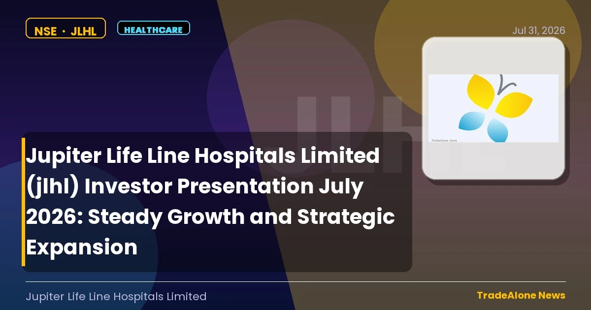 Jupiter Life Line Hospitals Limited JLHL July 2026 Investor Presentation