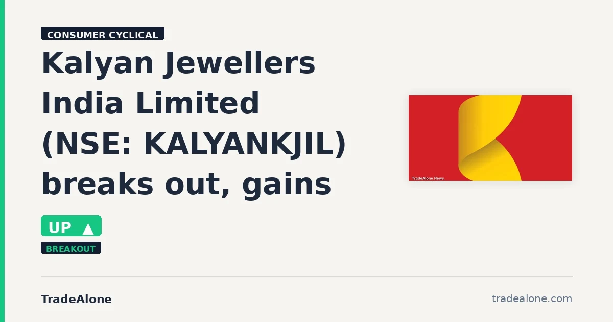 Kalyan Jewellers India Limited KALYANKJIL breaks out
