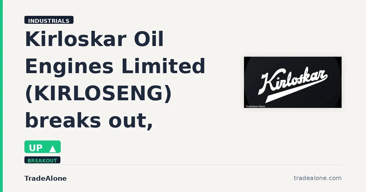 Kirloskar Oil Engines Limited KIRLOSENG breaks out
