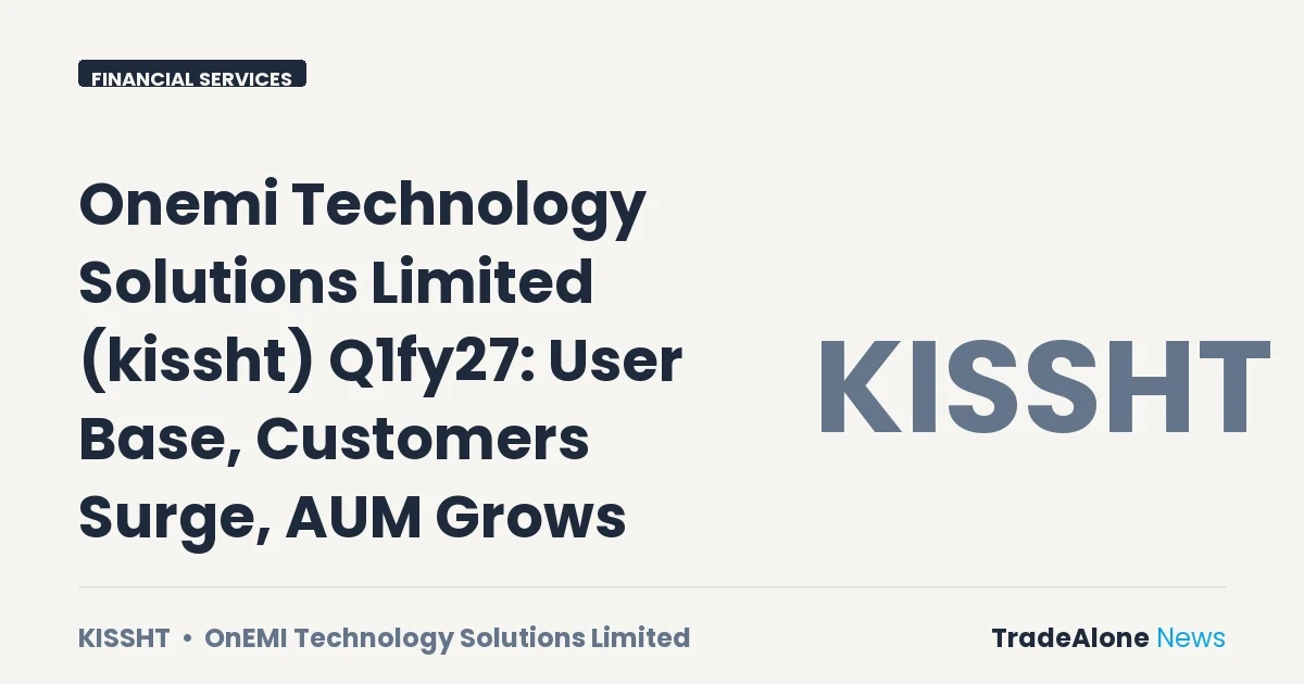 Onemi Technology Solutions Limited Kissht Q1fy27 Results