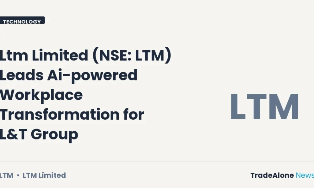 Ltm Limited NSE LTM Ai-powered Workplace Transformation