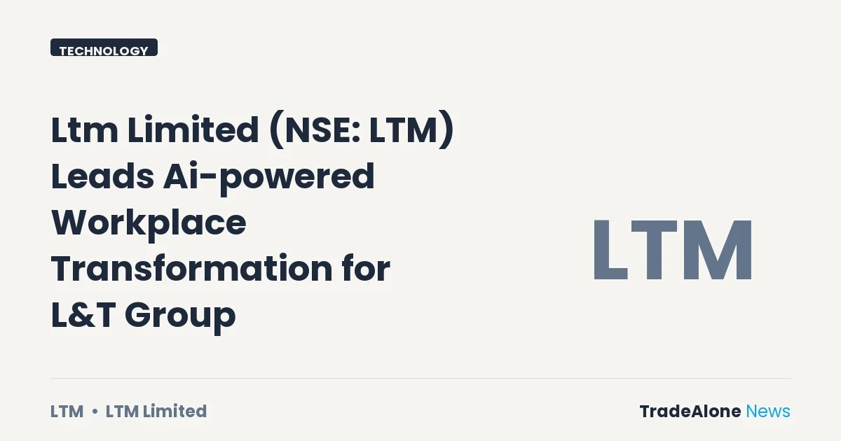 Ltm Limited NSE LTM Ai-powered Workplace Transformation