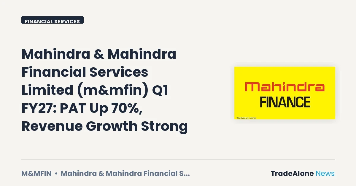 Mahindra & Mahindra Financial Services Limited M&mfin Q1 FY27 Results