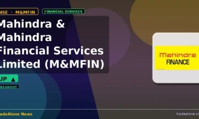 Mahindra & Mahindra Financial Services Limited M&MFIN breakout