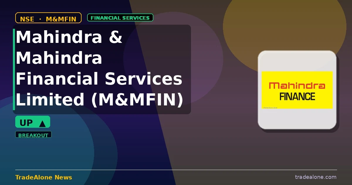 Mahindra & Mahindra Financial Services Limited M&MFIN breakout