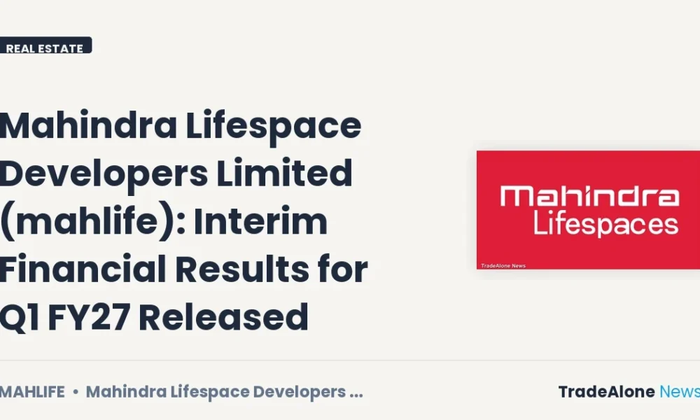 Mahindra Lifespace Developers Limited Mahlife Q1 FY27 Results