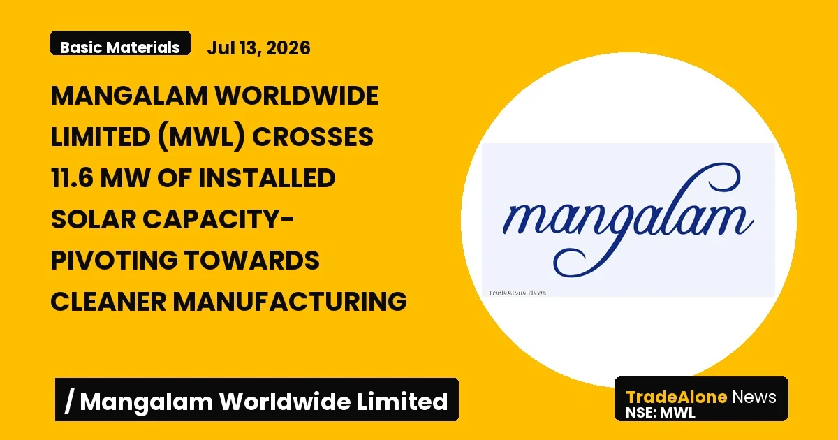 Mangalam Worldwide Limited MWL 11.6 MW Solar Capacity