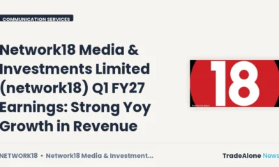 Network18 Media & Investments Limited Network18 Q1 FY27 Results