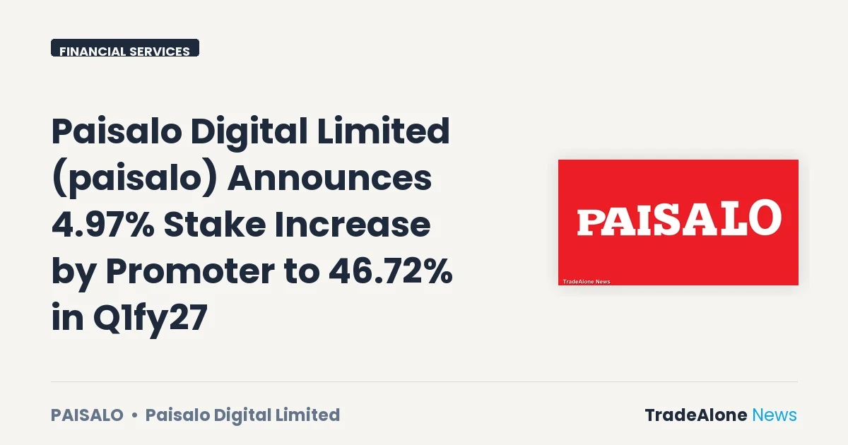 Paisalo Digital Limited Paisalo Q1fy27 Stake Increase