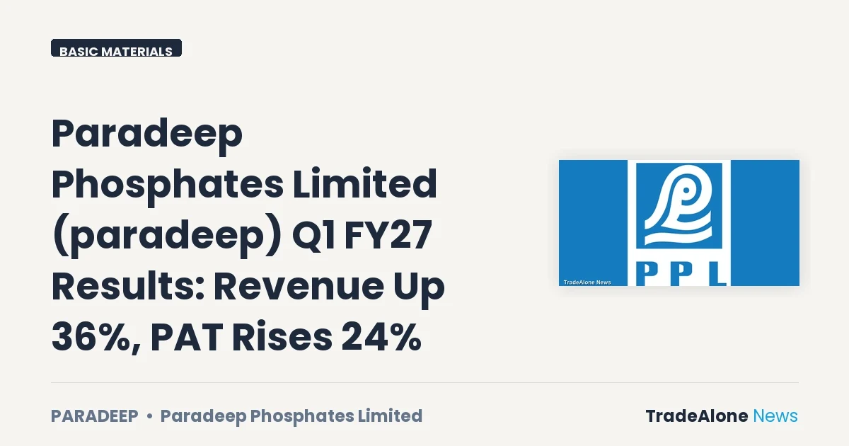 Paradeep Phosphates Limited NSE Paradeep Q1 FY27 Results