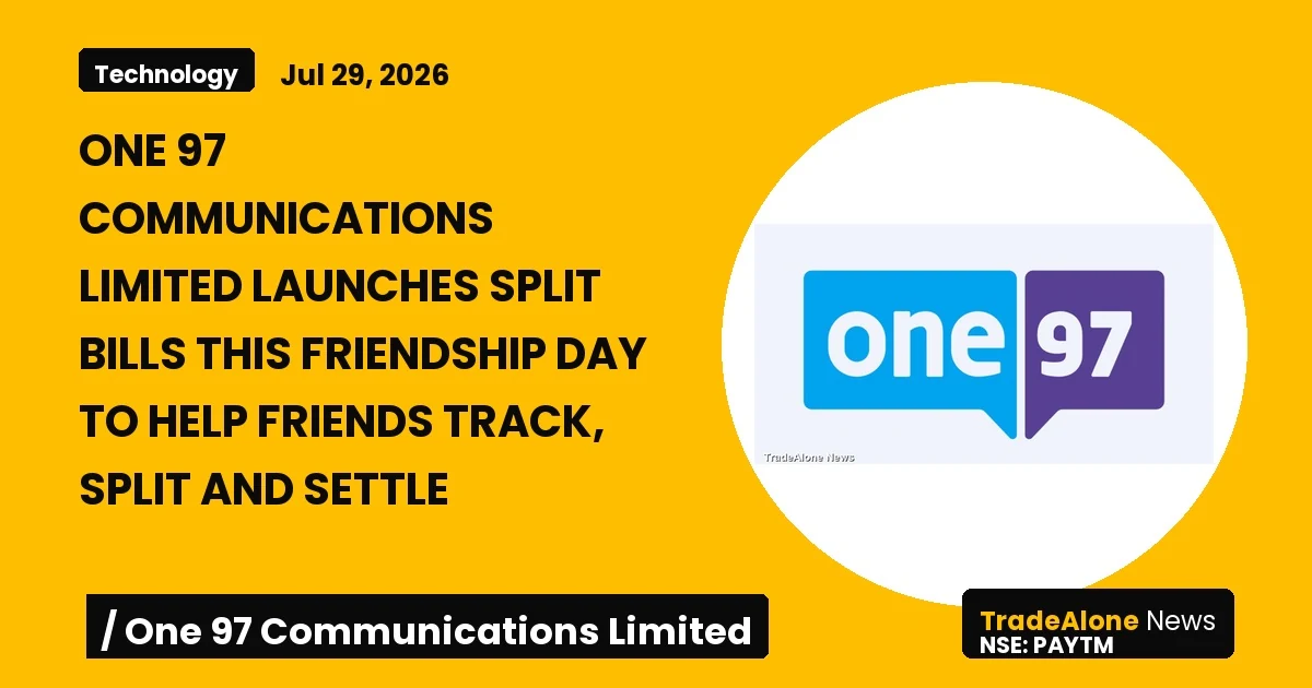 One 97 Communications Limited PAYTM Split Bills Friendship Day