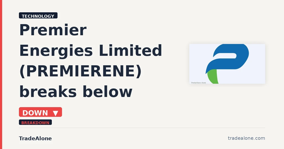 Premier Energies Limited PREMIERENE breaks below support