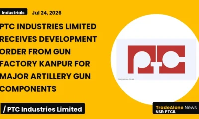 Ptc Industries Limited PTCIL Development Order July 2026