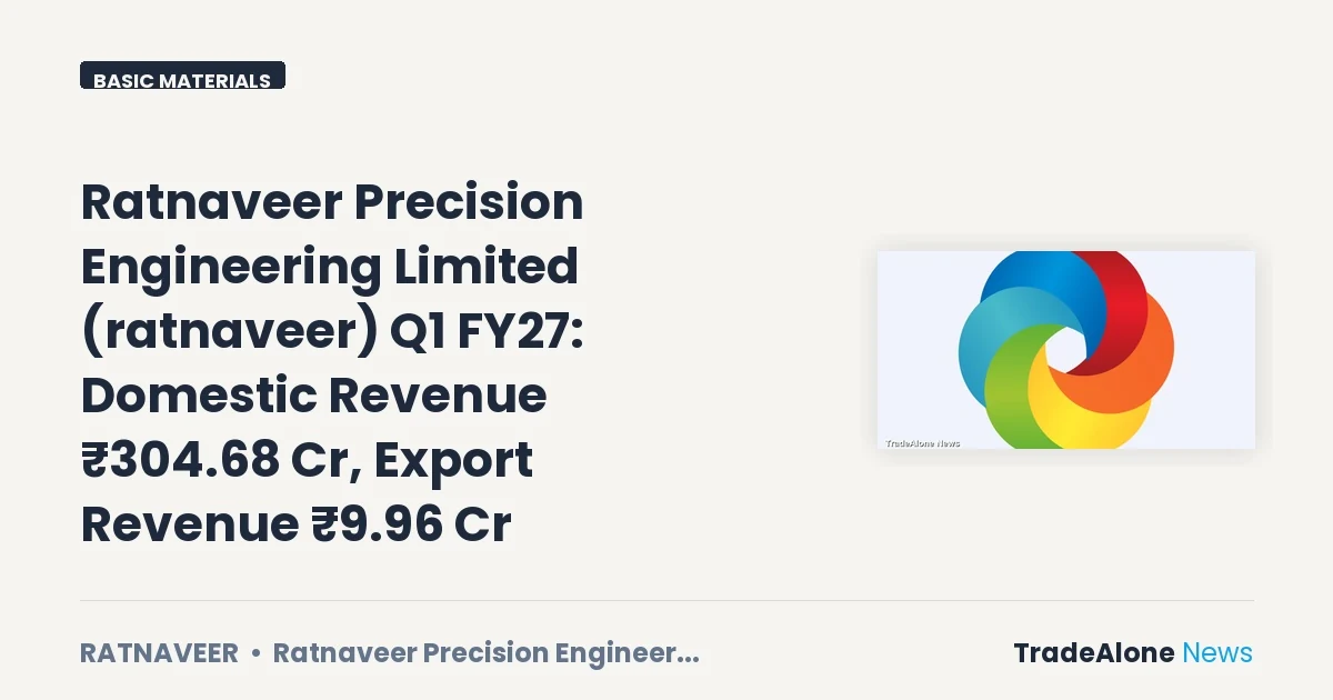 Ratnaveer Precision Engineering Limited (ratnaveer) Q1 FY27 Results