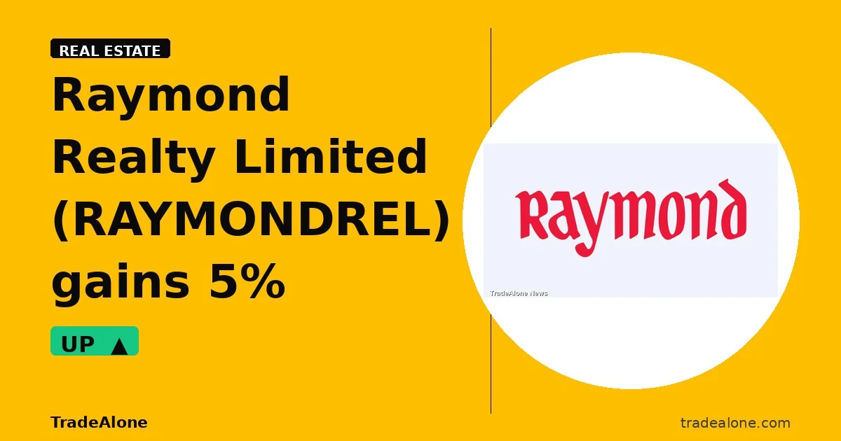 Raymond Realty Limited RAYMONDREL gains 5% intraday