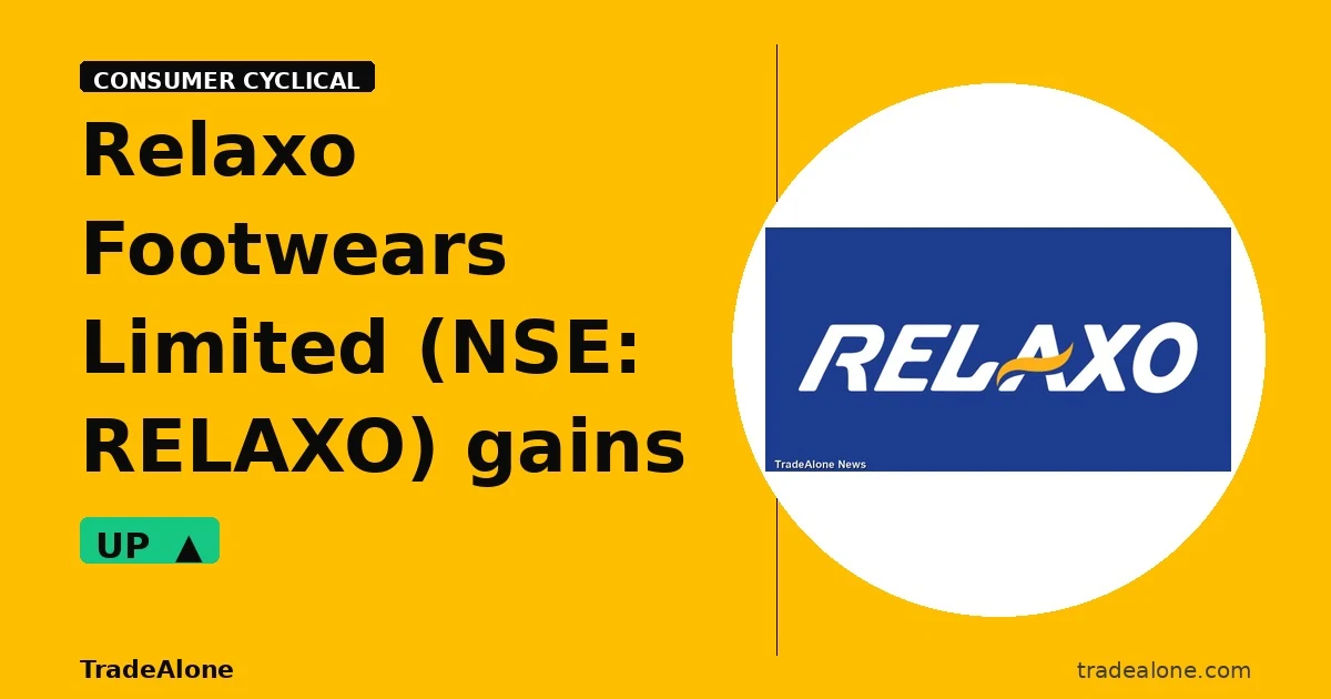 Relaxo Footwears Limited NSE RELAXO gains 5% intraday