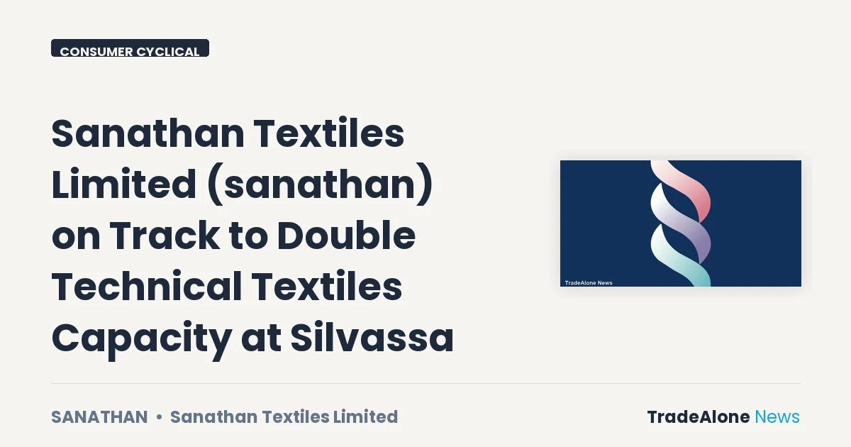 Sanathan Textiles Limited Sanathan Double Technical Textiles Capacity