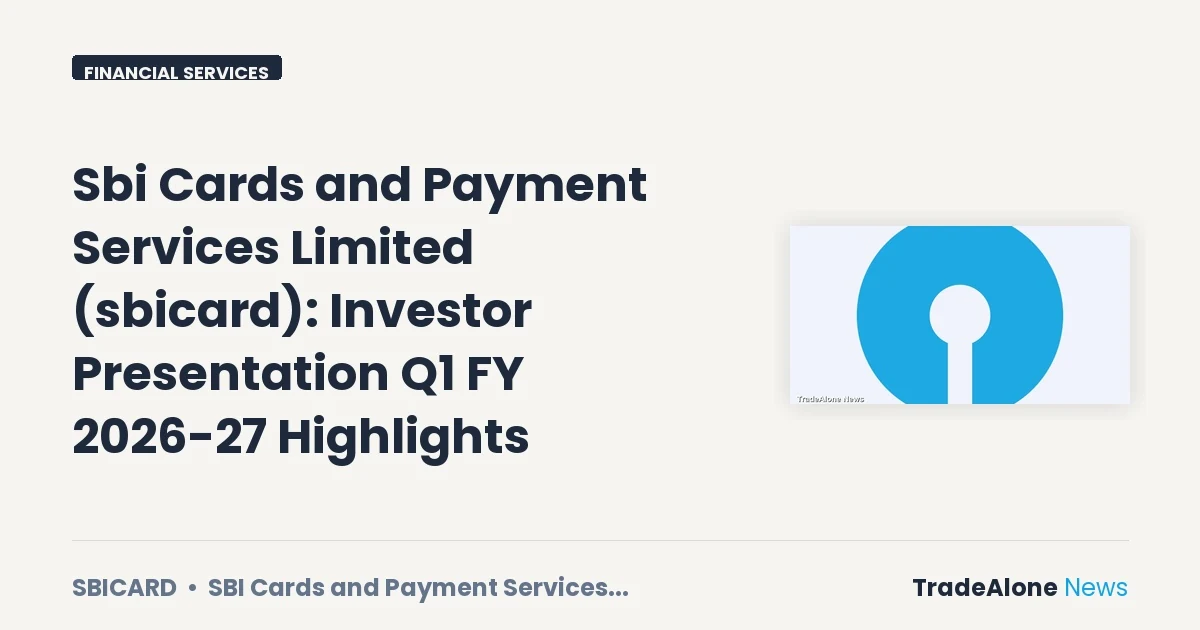 Sbi Cards and Payment Services Limited Sbicard Q1 Fy26-27 Investor Presentation