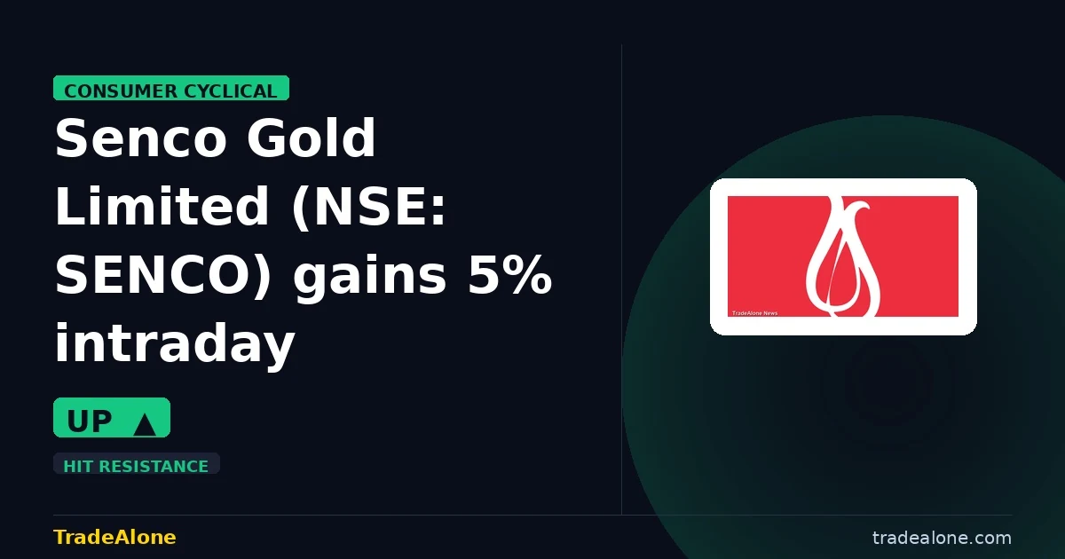 Senco Gold Limited NSE SENCO gains 5% intraday