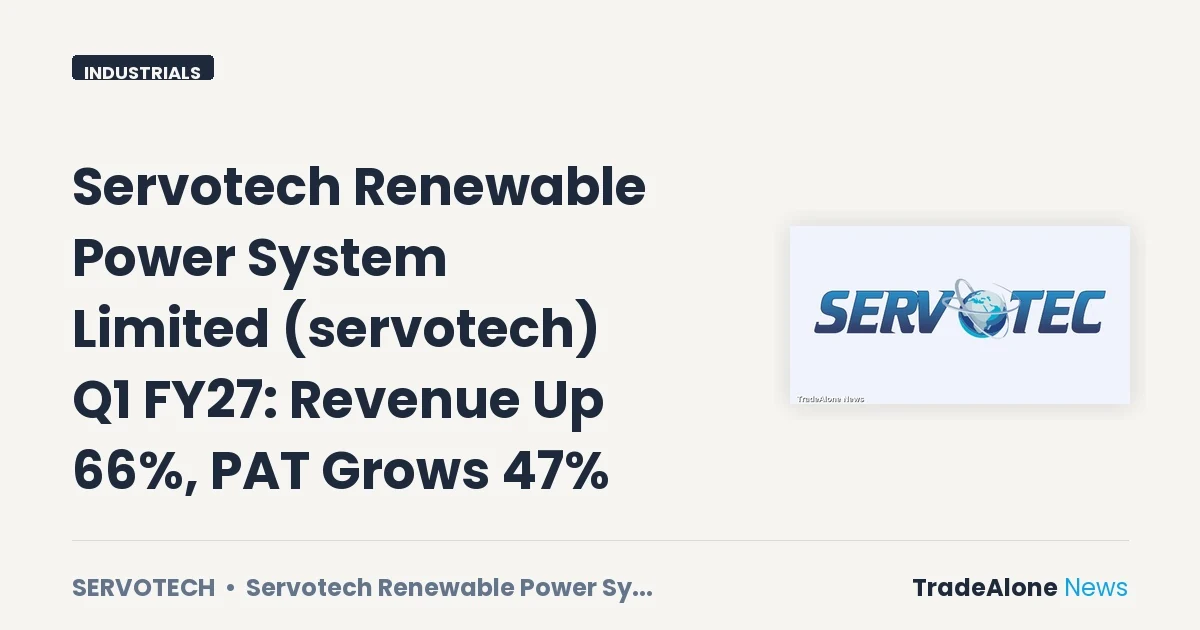 Servotech Renewable Power System Limited Servotech Q1 FY27 Results