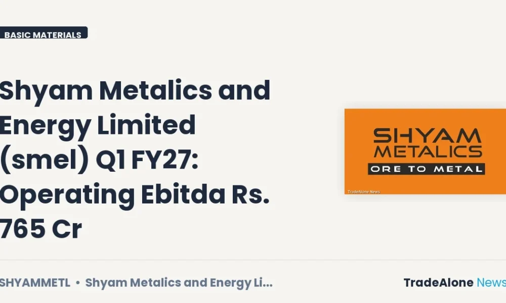 Shyam Metalics and Energy Limited Q1 FY27 Results