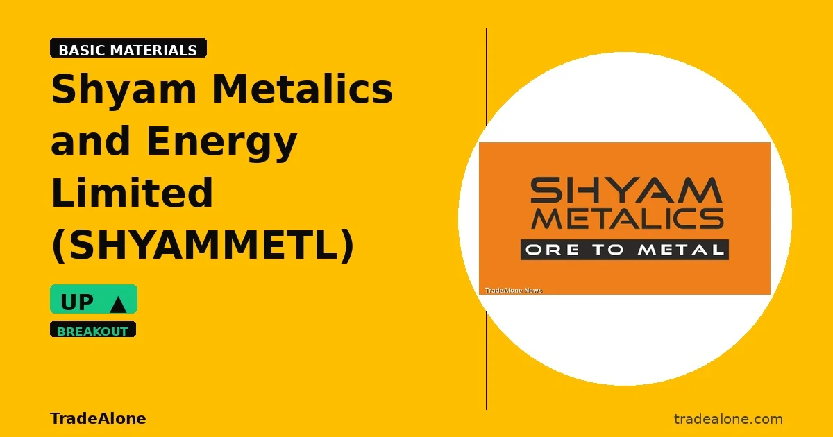 Shyam Metalics and Energy Limited SHYAMMETL breaks out