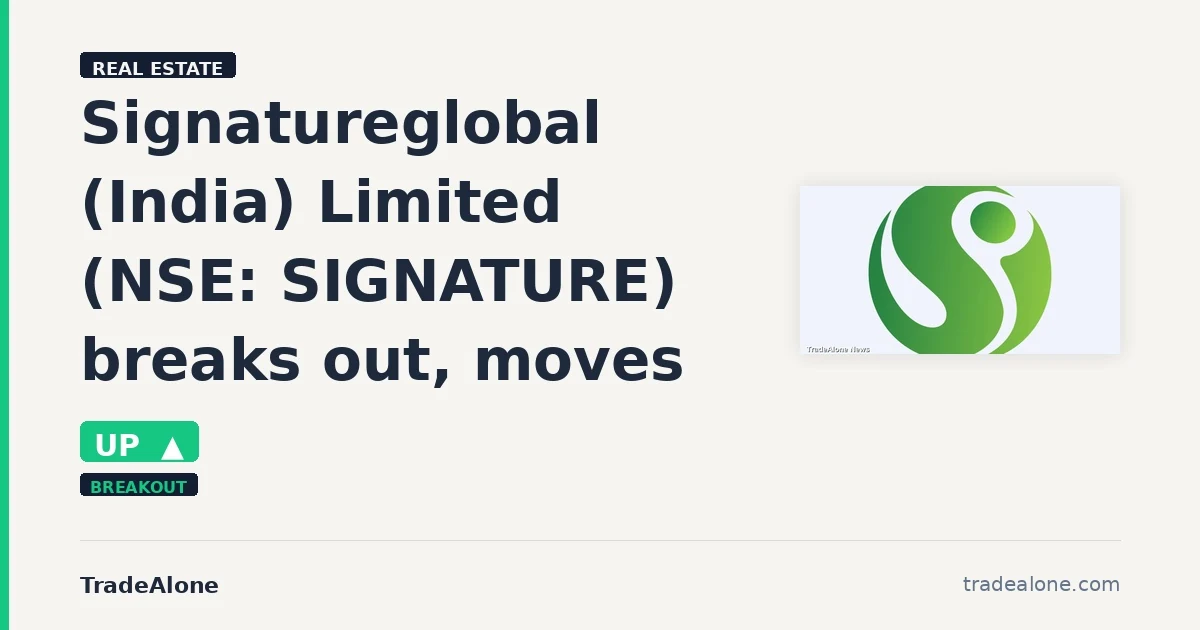 Signatureglobal (India) Limited SIGNATURE breakout