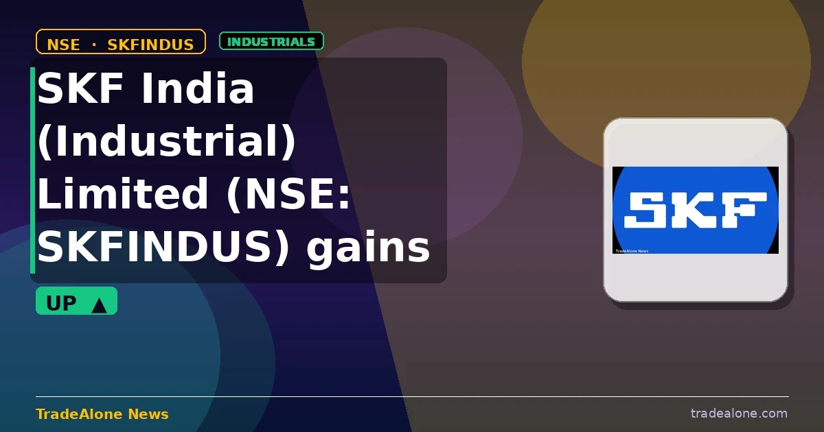 SKF India (Industrial) Limited SKFINDUS gains 5% intraday