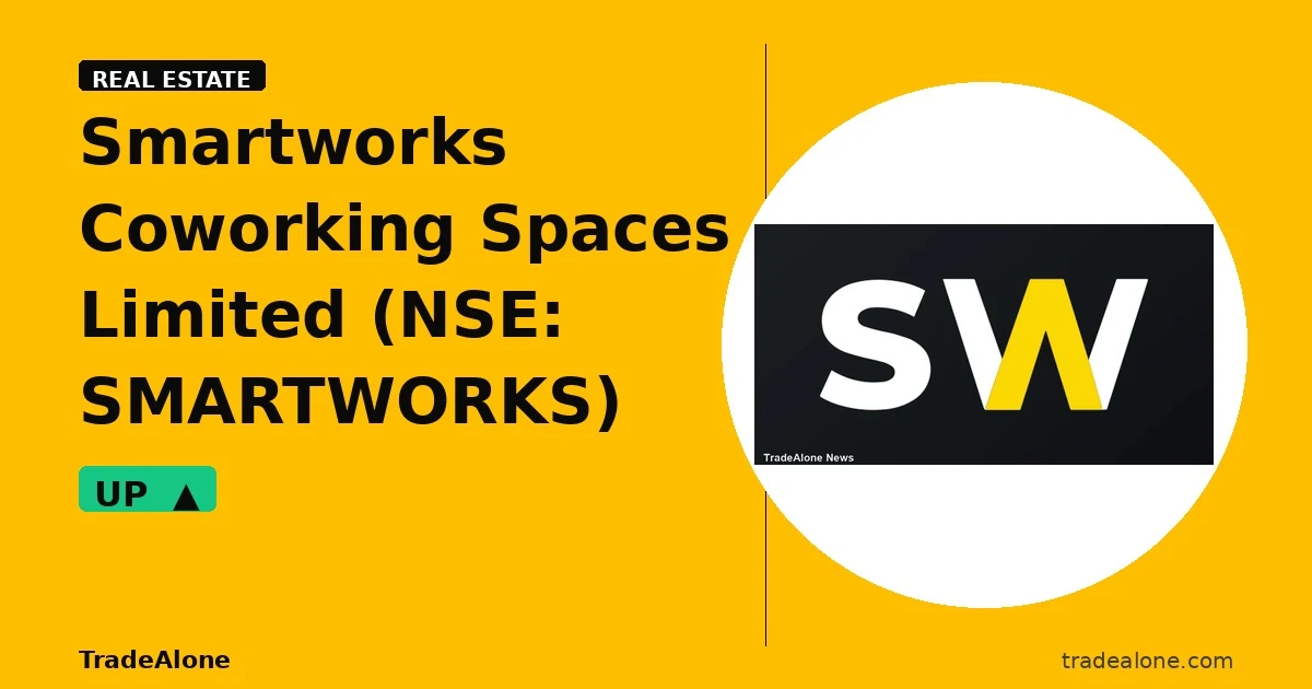 Smartworks Coworking Spaces Limited SMARTWORKS gains 5% intraday