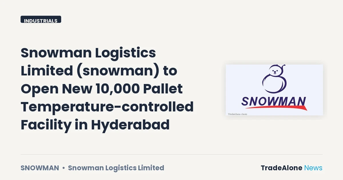Snowman Logistics Limited Snowman New Facility