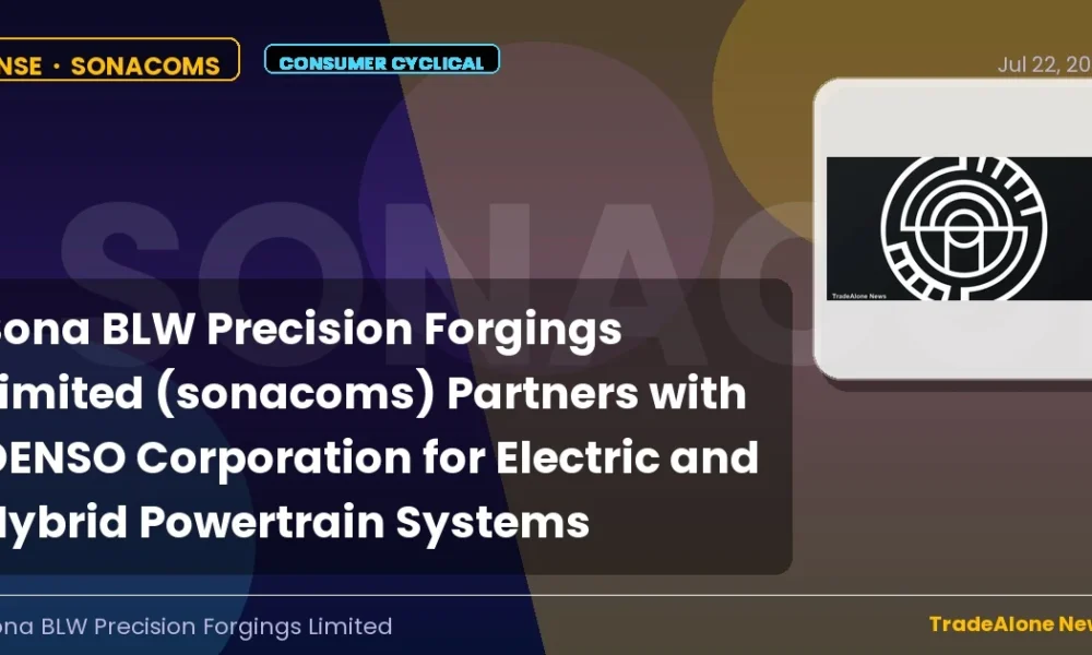 Sona BLW Precision Forgings Limited Sonacoms Joint Venture