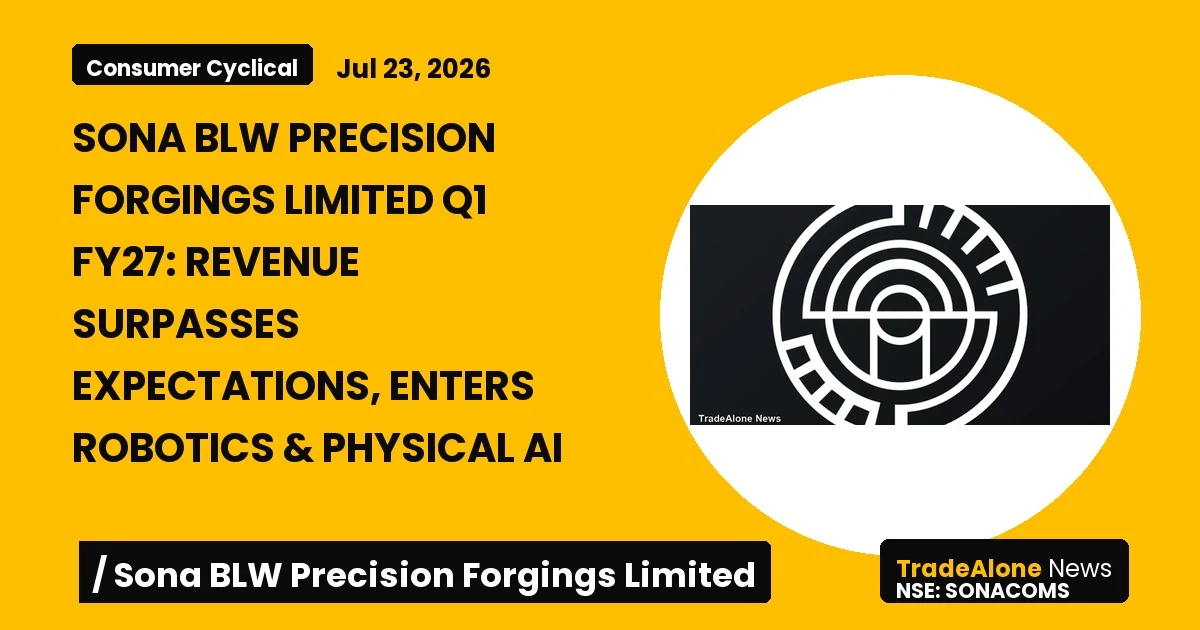 Sona BLW Precision Forgings Limited Sonacoms Q1 FY27 Results