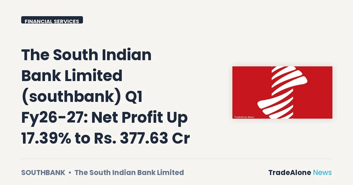 The South Indian Bank Limited Southbank Q1 Fy26-27 Results