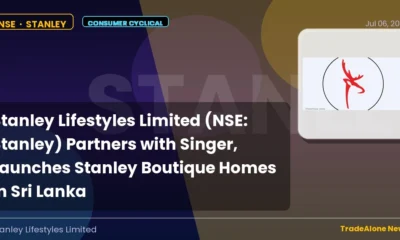 Stanley Lifestyles Limited NSE Stanley International Expansion