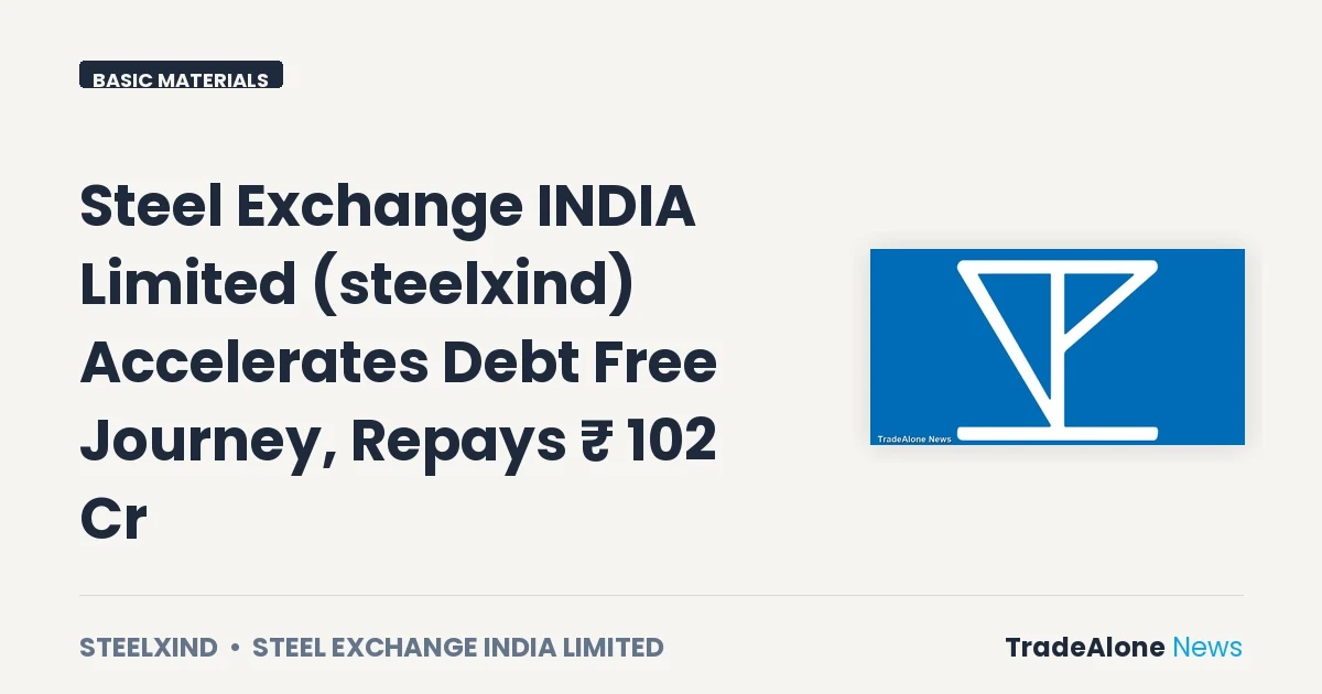 Steel Exchange INDIA Limited (steelxind) Debt Reduction July 2026