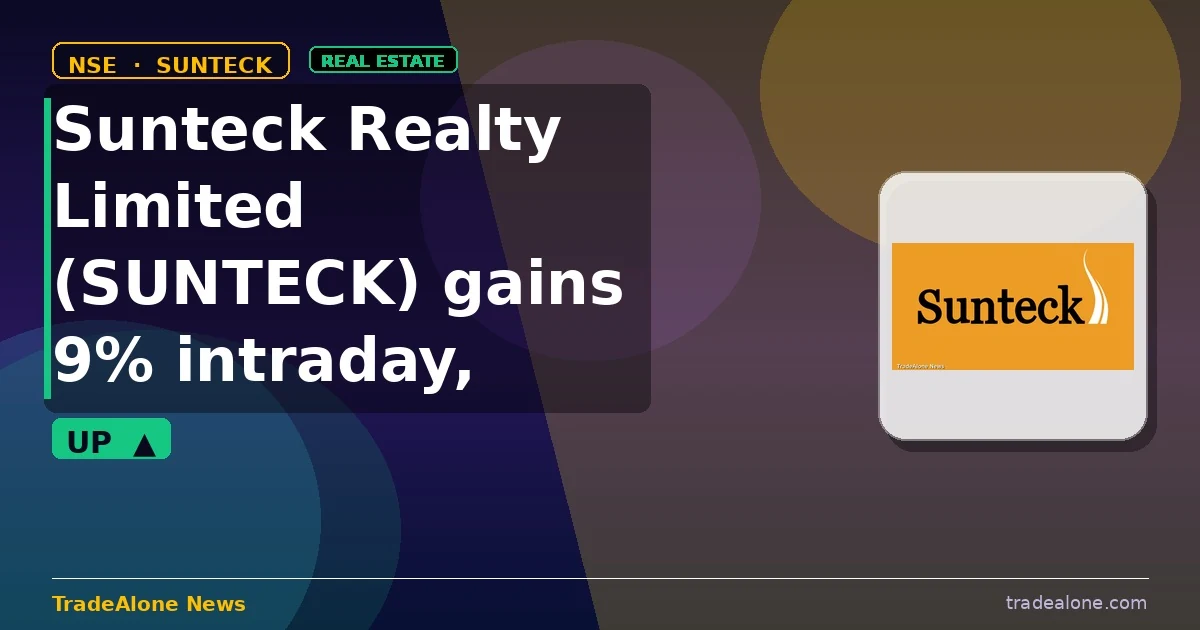 Sunteck Realty Limited SUNTECK gains 9% intraday