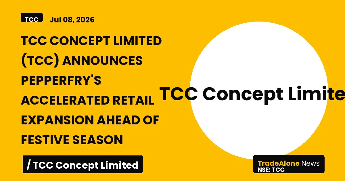 Tcc Concept Limited (TCC) Pepperfry Expansion July 2026