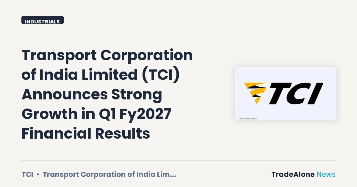 Transport Corporation of India Limited TCI Q1 FY27 Results